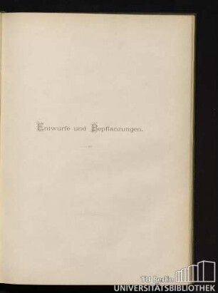 Entwürfe und Bepflanzungen.