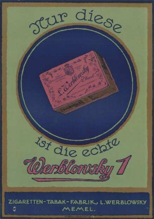 Nur diese ist die echte Werblonsky 1 Zigaretten-Tabak-Fabrik L. Werblonsky Memel