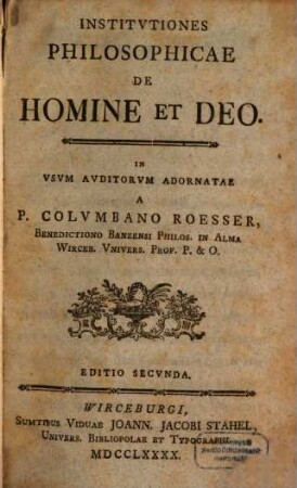 Institvtiones Philosophicae De Homine Et Deo : In Vsvm Avditorvm Adornatae