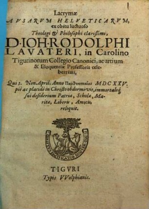 Lacrimae Musarum Helveticarum exobitu ... Jo. Rod. Lavateri