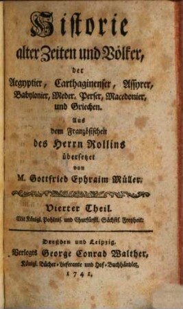 Historie alter Zeiten und Völker, der Aegyptier, Carthaginenser, Assyrer, Babylonier, Meder, Perser, Macedonier und Griechen, 4