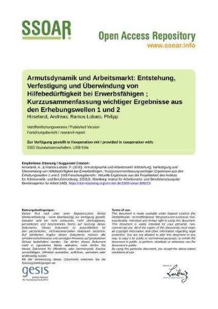 Armutsdynamik und Arbeitsmarkt: Entstehung, Verfestigung und Überwindung von Hilfebedürftigkeit bei Erwerbsfähigen ; Kurzzusammenfassung wichtiger Ergebnisse aus den Erhebungswellen 1 und 2