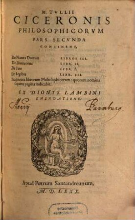 M. Tvllii Ciceronis Philosophicorvm Librorvm Pars ..., 2. De Natura Deorum Libros III. De Diuinatione Libr. II. De Fato Libr. I. De Legibus Libr. III. Fragmenta librorum Philosophicorum ...
