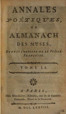 Annales poétiques, ou almanach des muses : depuis l'origine de la poésie françoise. 2. 1778