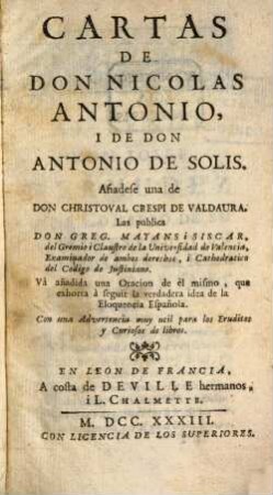 Cartas de Don Nicolas Antonio i de Don Antonio de Solis : Añadese una de Don Chritoval Crespi de Valdaura