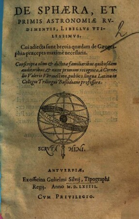 De Sphaera, Et Primis Astronomiae Rvddimentis, Libellvs : Cui adiecta sunt ...