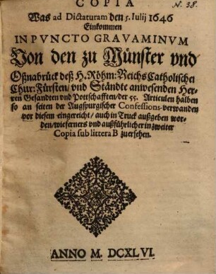Copia Was ad Dictaturam den 5. Julij 1646 Einkommen in puncto gravaminum Von den zu Münster vnd Oßnabrück deß H. Röhm. reichs Catholischer Chur-Fürsten, vnd Ständte ... Gesandten ...