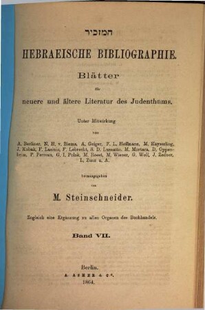 Hebraeische Bibliographie : Bl. für neuere u. ältere Literatur d. Judenthums ; zugl. e. Erg. zu allen Organen d. Buchhandels, 7. 1864