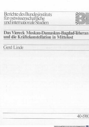 Das Viereck Moskau - Damaskus - Bagdad - Teheran und die Kräftekonstellation in Mittelost