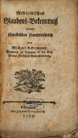 Medicinisches Glaubens-Bekenntniß eines schwäbischen Harnpropheten