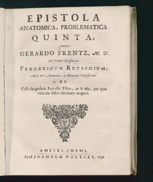 Quinta: De Vasis sanguiseris Periostii Tibiæ, ut & viis, per quas vesicula fellea sarcinam acquirit
