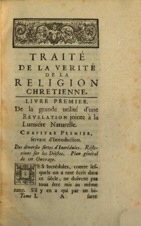 Traité De La Verité De La Religion Chretienne, 1. De la Grande utilité d'une Révélation ajoutée à la lumiére naturelle. Des caractères d'une vraye Rèvèlation