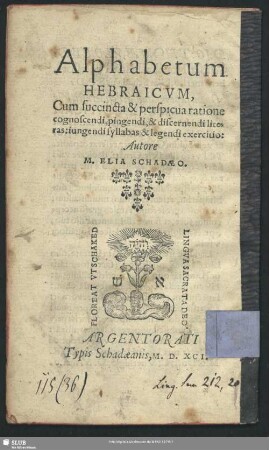 Alphabetum Hebraicum, Cum succincta & perspicua ratione cognoscendi, pingendi, & discernendi literas