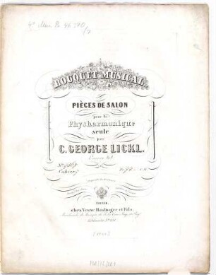 Bouquet musical : pièces de salon pour la physharmonique seule ; oeuv. 68, 7. Pl.-Nr. 9567. - 15 S. - Enth.: Entrée. Impromptu. Tyrolese. Impromptu. Prière. Idylle. Le chalumeau
