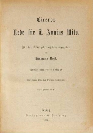 Ciceros Reden : Für den Schulgebrauch herausgegeben von Hermann Nohl. [Mit deutscher Einleitung, deutschen Anhang über das Forum in Rom zu Ciceros Zeit, und deutscher Erklärungen.]. 1