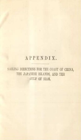 Appendix. Sailing directions for the coast of China, the Japanese Islands, and the Gulf of Siam