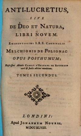 Anti-Lucretius, sive de Deo et natura, libri novem : Opus posthumum, 2. - 256 S.