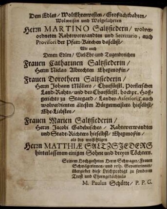 Dem Edlen/WolEhrenvesten/Großachtbahren/Wolweisen und Wolgelahrten Herrn Martino Saltzsiedern/ wolverordneten ...