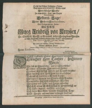 Unterthäniger Wunsch/ Zu allem Glück/ Heyl/ und Seegen Bey dem theuren Geburts-Tage/ Seiner Hocherleuchten Excellence, Des ... Herrn Georg Friedrich von Kreytzen/ Sr. Churfürstl. Durchl. zu Brandenb. in dero Hertzogthum Preussen zu dessen Regierung hochverordneten Ober-Rahts/ und Cantzlern/ Ober-Appellation-Gerichts-Praesidenten/ wie auch Lehns Directoris. Erb-Herrn auf Weßlienen/ Porren/ Rödersdorff [et]c. [et]c. Meines gnädigen Herrn : Welchen aus gehorsamster Devotion den 3. Maii dieses 1699. Jahres niederleget