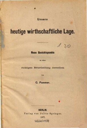 Unsere heutige wirthschaftliche Lage : Neue Gesichtspunkte zu einer richtigen Beurtheilung derselben