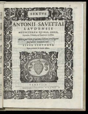 Antonio Savetta: Motectorum quinis, senis ... ac duodenis vocibus Liber secundus. Sextus