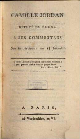Camille Jordan Député Du Rhone. A Ses Commettans. Sur la révolution du 18 fructidor