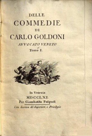 Delle commedie di Carlo Goldoni avvocato veneto. 1., Il Teatro Comico. La Bottega da Caffé ...