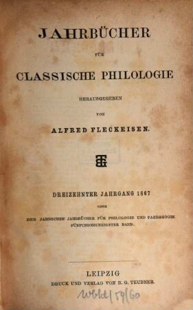 Neue Jahrbücher für Philologie und Pädagogik. 95 = Jg. 37 = Jg. 13. 1867