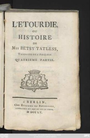 Partie 4: L' Etourdie, Ou Histoire De Mis Betsy Tatless : Traduite De L'Anglois