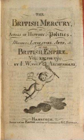 The British mercury or annals of history, politics, manners, literature, arts etc. of the British Empire. 14. 1790, Nr. 27 - 39 (Juli - Sept.)