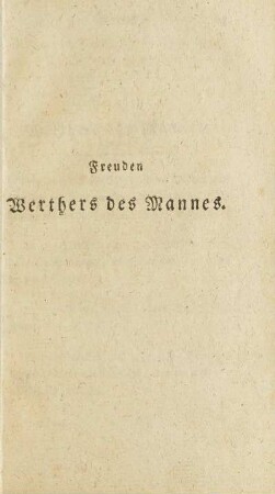 Freuden Werthers des Mannes