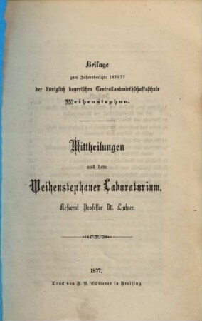 Mittheilungen aus dem Weihenstephaner Laboratorium. 1876/77 (1877)