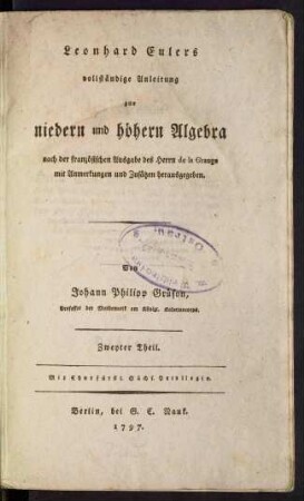 Leonhard Eulers vollständige Anleitung zur niedern und höhern Algebra : nach der französischen Ausgabe des Herrn de la Grange; Bd. 2