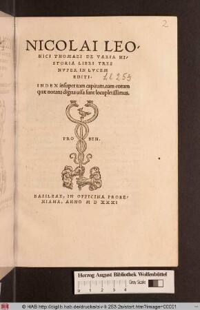 Nicolai Leonici Thomaei De Varia Historia Libri Tres. Index insuper tum capitum, tum eorum quæ notatu digna uisa sunt locupletissimus.
