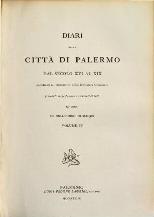Diari della città di Palermo : dal secolo XVI al XIX ; pubblicati su' manoscritti della Biblioteca Comunale. 4