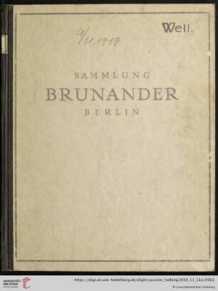 Ausstellung / Paul Cassirer ; Hugo Helbing: Sammlung Brunander, Berlin : Gemälde, Bildwerke, Möbel und Antiquitäten ; Ausstellung 7. - 9. November ; Versteigerung 11. November u. folg. Tage