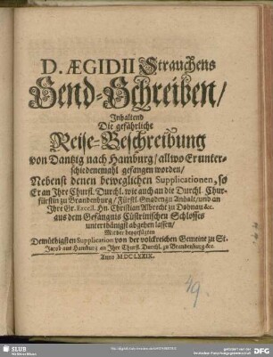 D. Aegidii Strauchens Send-Schreiben, Inhaltend Die gefährliche Reise_Beschreibung von Dantzig nach Hamburg, allwo Er unterschiedenemahl gefangen worden