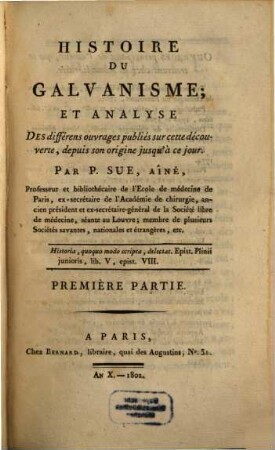 Histoire du Galvanisme; et analyse des différens ouvrages publiés sur cette découverte, depuis son origine jusqu'à ce jour. 1