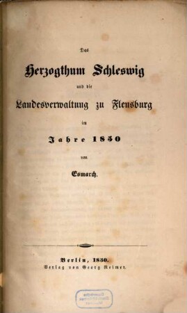 Das Herzogthum Schleswig und die Landesverwaltung zu Flensburg im Jahre 1850