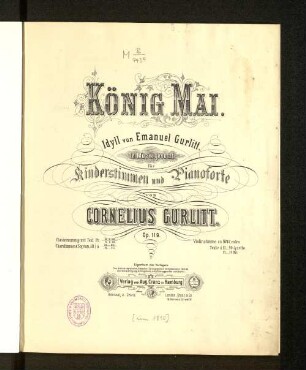 König Mai : Idyll von Emanuel Gurlitt ; in Musik gesetzt für Kinderstimmen u. Pianoforte : op. 119