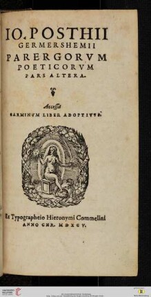 2: IOHANNIS POSTHII GERMERSHEMII PARERGORVM POETICORVM PARS PRIMA,: AD IO. CHRISTOPH. NEVSTETTERVM, cognomento Sturmerum, Equit. Francum.