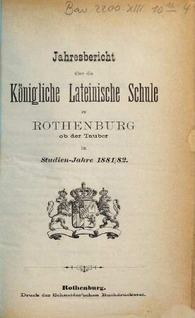 Jahresbericht über die Königliche Lateinische Schule zu Rothenburg ob der Tauber. 1881/82