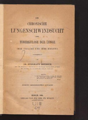 Die chronische Lungenschwindsucht und Tuberkulose der Lunge : ihre Ursache und ihre Heilung