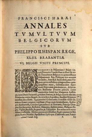 Francisci Haræi Annales Dvcvm Sev Principvm Brabantiæ Totivsq. Belgii : Tomi Tres: Quorum Primo solius Brabantiae, Secundo Belgii vniti Principum res gestae; Tertio Belgici Tvmvltvs, vsque ad Indvcias anno M.DC.IX. pactas, enarrantur, 3. Quo Tvmvltvs Belgici, ab anno M. D. LX. vsq[ue] ad Indvcias M. DC. IX. pactas, enarrantur : Cum brevi rerum per Evropam illustrium narratione