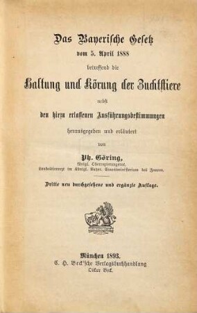 Das bayerische Gesetz vom 5. April 1888 betreffend die Haltung und Körung der Zuchtstiere : nebst den hiezu erlassenen Ausführungsbestimmungen