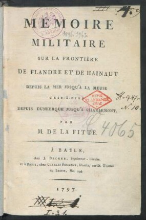 Memoire Militaire Sur La Frontière De Flandre Et De Hainaut Depuis La Mer Jusqu'à La Meuse C'est-A-Dire Depuis Dunkerque Jusqu'à Charlemont