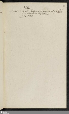 VIII. Scriptores de arte rhetorica, ex poetica et universe de literatura elegantiori.