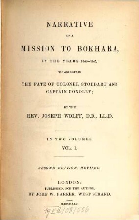 Narrative of a mission to Bokhara, in the years 1843 - 1845, to ascertain the fate of colonel Stoddart and captain Conolly : In Two volumes, 1