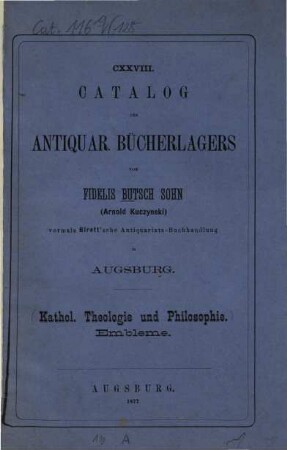 Catalog der ... Antiquariats-Buchhandlung Fidelis Butsch in Augsburg : [Bis Nr. 15.]: Birett, Wilh.: Verzeichniß gebundener Bücher ... = Catal. III, 5. 128