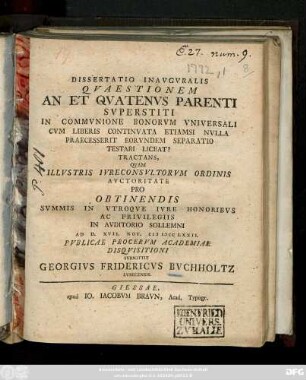 Dissertatio Inavgvralis Qvaestionem An Et Qvatenvs Parenti Svperstiti In Commvnione Bonorvm Vniversali Cvm Liberis Continvata Etiamsi Nvlla Praecesserit Eorvndem Separatio Testari Liceat? Tractans